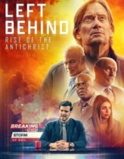 Left Behind: Rise of the Antichrist