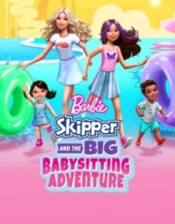 Barbie: Skipper and the Big Babysitting Adventure