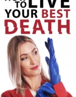How to Live Your Best Death
