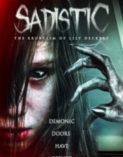 Sadistic: The Exorcism Of Lily Deckert