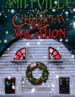 Amityville Christmas Vacation