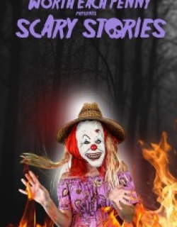 Worth Each Penny Presents Scary Stories