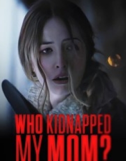 Who Kidnapped My Mom?