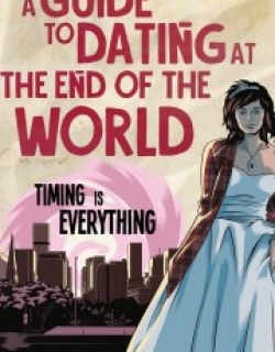A Guide to Dating at the End of the World