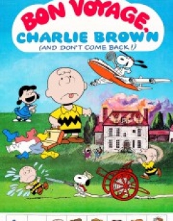 Bon Voyage, Charlie Brown (and Don't Come Back!!)