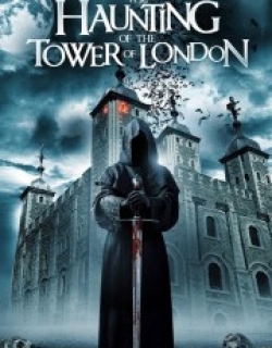 The Haunting of the Tower of London