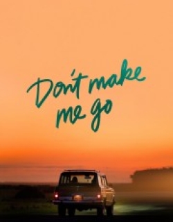 Don't Make Me Go