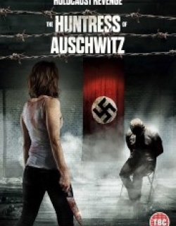 The Huntress of Auschwitz