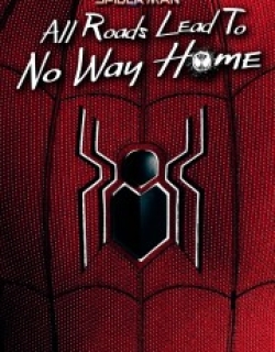 Spider-Man: All Roads Lead to No Way Home