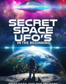 Secret Space UFOs - In the Beginning - Part 1