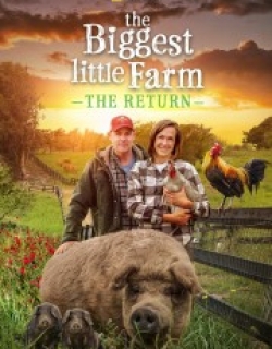 The Biggest Little Farm: The Return