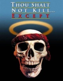 Thou Shalt Not Kill... Except