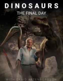 Dinosaurs: The Final Day with David Attenborough