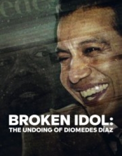 Broken Idol: The Undoing of Diomedes Díaz