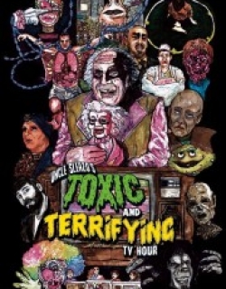 Uncle Sleazo's Toxic and Terrifying T.V. Hour