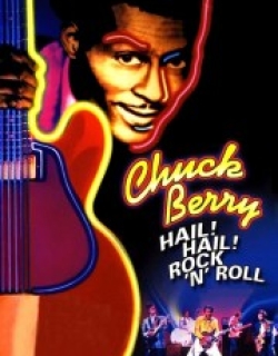 Chuck Berry: Hail! Hail! Rock 'n' Roll