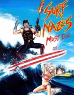 Surf Nazis Must Die