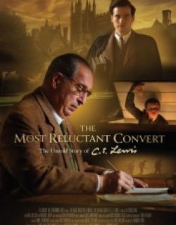 The Most Reluctant Convert: The Untold Story of C.S. Lewis