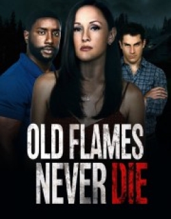 Old Flames Never Die