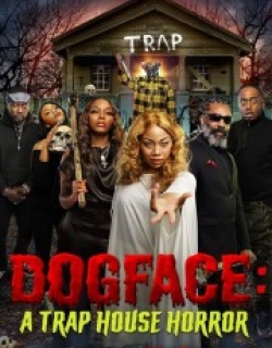 Dogface: A Trap House Horror