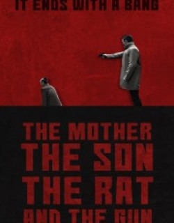 The Mother the Son The Rat and The Gun