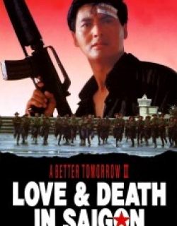 A Better Tomorrow III: Love and Death in Saigon