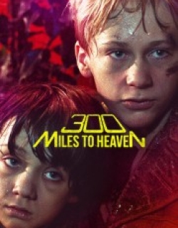 300 Miles to Heaven