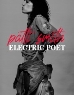 Patti Smith: Electric Poet