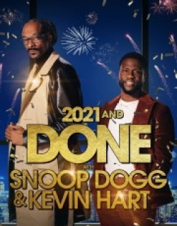 2021 and Done with Snoop Dogg & Kevin Hart
