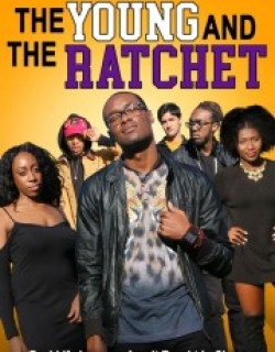 The Young and the Ratchet