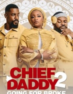 Chief Daddy 2: Going for Broke