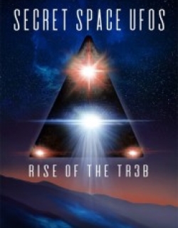 Secret Space UFOs - Rise of the TR3B