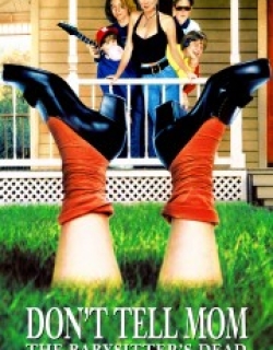 Don't Tell Mom the Babysitter's Dead