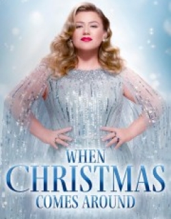 Kelly Clarkson Presents: When Christmas Comes Around