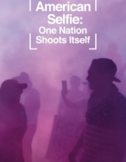 American Selfie: One Nation Shoots Itself