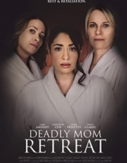 Deadly Mom Retreat