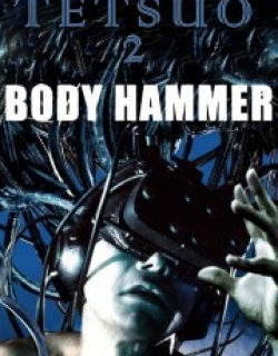 Tetsuo II: Body Hammer