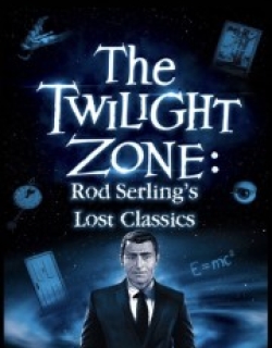 Twilight Zone: Rod Serling's Lost Classics