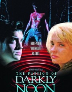 The Passion of Darkly Noon