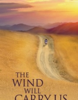 The Wind Will Carry Us