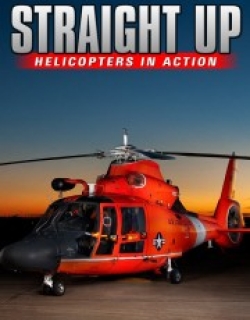 IMAX - Straight Up, Helicopters in Action