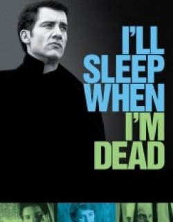 I'll Sleep When I'm Dead