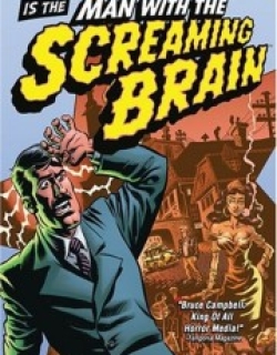 Man with the Screaming Brain