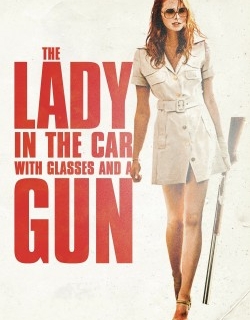 The Lady in the Car with Glasses and a Gun