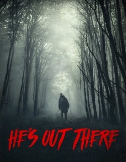 He's Out There